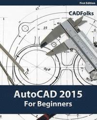 bokomslag AutoCAD 2015 For Beginners