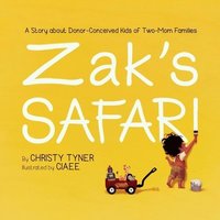 bokomslag Zak's Safari: A Story about Donor-Conceived Kids of Two-Mom Families