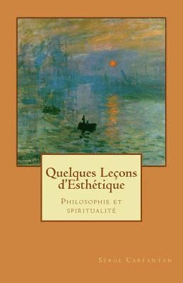 bokomslag Quelques Lecons d'Esthetique: Philosophie et spiritualité