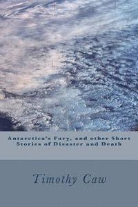 bokomslag Antarctica's Fury, and other Stories of Disaster and Death