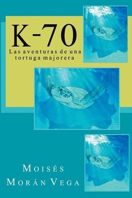 bokomslag K-70: Las aventuras de una tortuga majorera