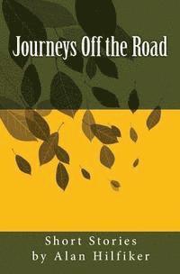 bokomslag Journeys Off the Road: Short Stories by Alan Hilfiker