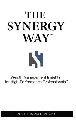 bokomslag The Synergy Way: Wealth Management Insights for High-Performance Professionals