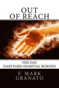 bokomslag Out Of Reach: The Day Hartford Hospital Burned