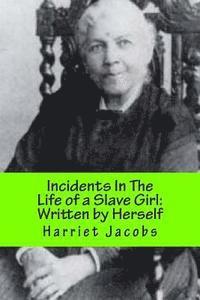 bokomslag Incidents In The Life of a Slave Girl: With a Revisionists Introduction