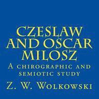 Czeslaw and Oscar Milosz: A chirographic and semiotic study 1