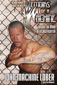 bokomslag Memoirs of a Machine: Inside the Mind of a Cagefighter: Blood, Booze and the UFC