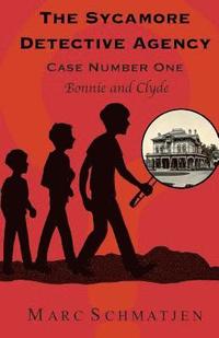 bokomslag The Sycamore Detective Agency - Case Number One: Bonnie and Clyde