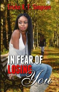 bokomslag In Fear of Losing You: Reprinted Version