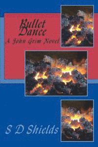 S. D. Shields - Bullet Dance: A John Grim Novel, Häftad