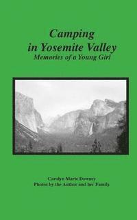 bokomslag Camping in Yosemite Valley: Memories of a Young Girl