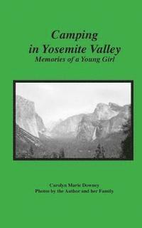 Camping in Yosemite Valley: Memories of a Young Girl 1