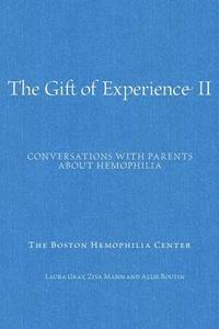bokomslag The Gift of Experience II: Conversations with Parents about Hemophilia