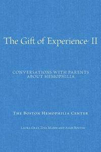 bokomslag The Gift of Experience II: Conversations with Parents about Hemophilia