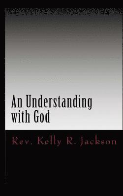 bokomslag An Understanding with God: Developing a relationship with God on His terms