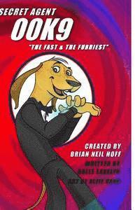 Brian Neil Hoff - Secret Agent 00K9: The Fast & The Furriest, Häftad