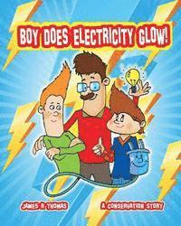 bokomslag Boy Does Electricity Glow!
