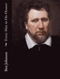 Ben Johnson - Every Man in His Humor, Häftad