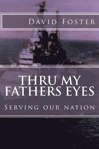 bokomslag Thru my fathers eyes: Serving our nation