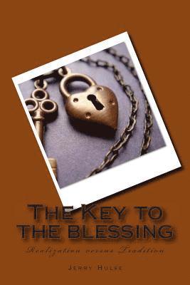 The Key to the blessing: Realization versus Tradition 1