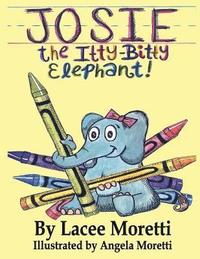 bokomslag Josie The Itty-Bitty Elephant