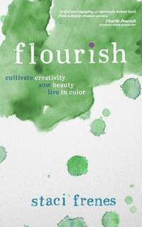 bokomslag Flourish: Cultivate Creativity. Sow Beauty. Live in Color.