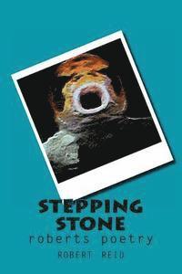 Robert Reid - stepping stone: roberts poetry, Häftad. Tillgänglighet: Lägg i varukorg