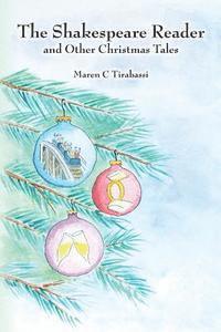 Maren C. Tirabassi - The Shakespeare Reader: and other Christmas Tales, Häftad