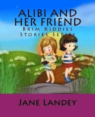 bokomslag Alibi and her friend: Brim Kiddies Stories Series