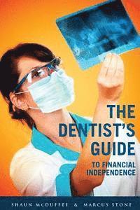 The Dentist's Guide to Financial Independence 1