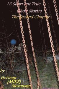 Herman Michael Stevenson - 13 Short but True Ghost Stories: The Second Chapter, Häftad