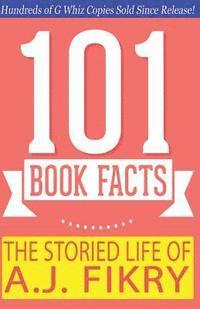 bokomslag The Storied Life of A.J. Fikry - 101 Book Facts: #1 Fun Facts & Trivia Tidbits