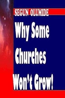 bokomslag Why Some Churches Won't Grow!
