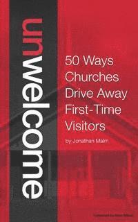 bokomslag Unwelcome: 50 Ways Churches Drive Away First-Time Visitors