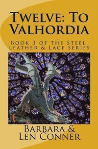 bokomslag Twelve: To Valhordia: Book 3 of the Steel, Leather & Lace series