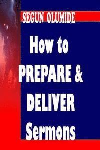 bokomslag How to Prepare and Deliver a Sermon: Homiletics