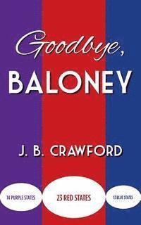 J. B. Crawford - Goodbye, Baloney, Häftad. Tillgänglighet: Lägg i varukorg