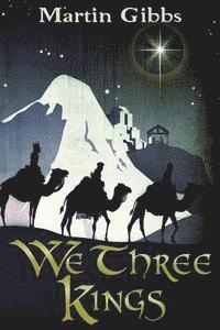 bokomslag We Three Kings: The Journey of the Wise Men