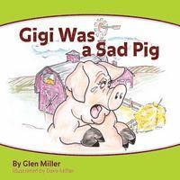 Gigi Was a Sad Pig 1