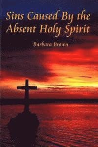 bokomslag Sins Caused By the Absent holy Spirit