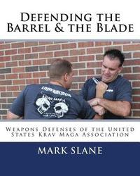 bokomslag Defending the Barrel & the Blade: : Weapons Defenses of the United States Krav Maga Association