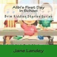 bokomslag Alibi's First Day In School: Brim Kiddies Stories Series