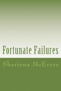 bokomslag Fortunate Failures: Blogs written to Christians who might be acquainted with failure and to people who want to be a Christian but are afraid of failin