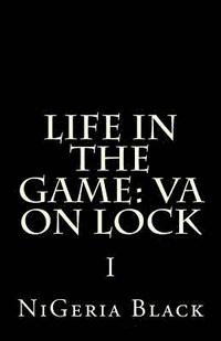 bokomslag Life In The Game: VA On Lock I