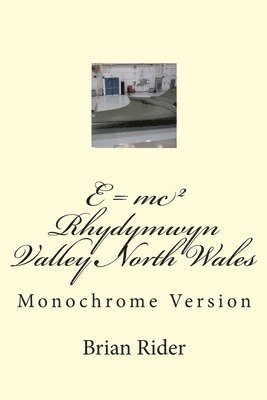 E = mc(squared) Rhydymwyn Valley North Wales: The History of the Bomb 1