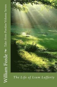 Tales from Portlaw Volume Seven: The Life of Liam Lafferty