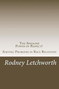 bokomslag The Awesome Power of Respect: Solving Problems in Race Relations