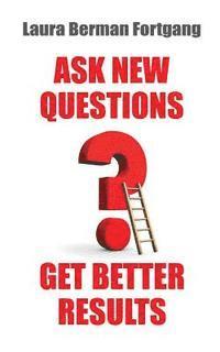 Ask New Questions, Get Better Results 1