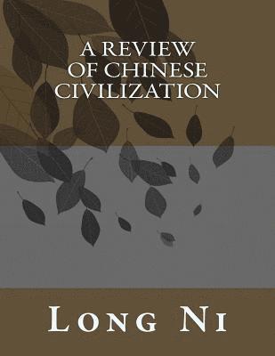 Long Ni - A Review of Chinese Civilization, Häftad