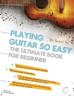Scott Su - Playing Guitar So Easy: The Ultimate Book for Beginner, Häftad
